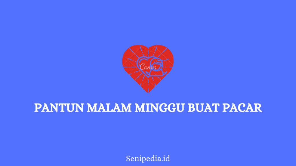 Pantun Malam Minggu buat Kekasih