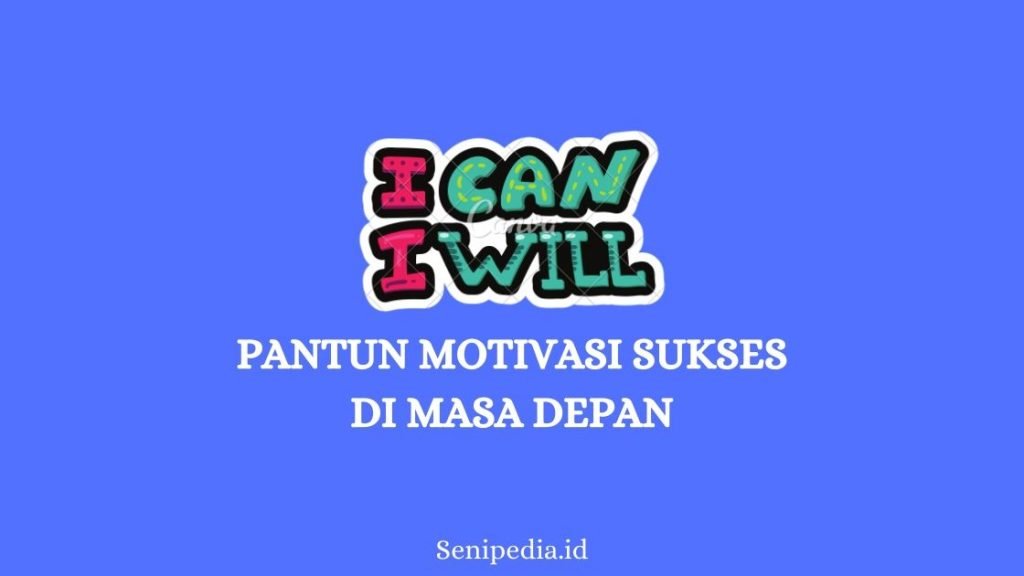 Pantun motivasi sukses di masa depan