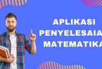 Aplikasi Penyelesaian Matematika Aplikasi Penyelesaian Matematika